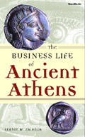 The Business Life of Ancient Athens by George Miller Calhoun
