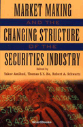 Market Making and the Changing Structure of the Securities Industry by Yakov Amihud, Thomas S.Y. Ho, and Robert A. Schwartz