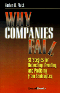 Why Companies Fail: Strategies for Detecting, Avoiding, and Profiting from Bankruptcy